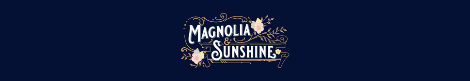 Magnolia & Sunshine